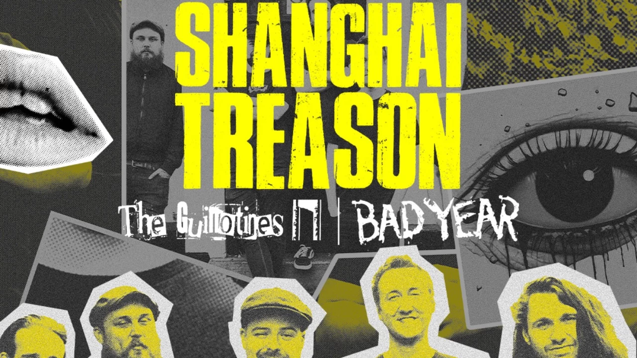 Shanghai Treason + The Guillotines + Bad Year