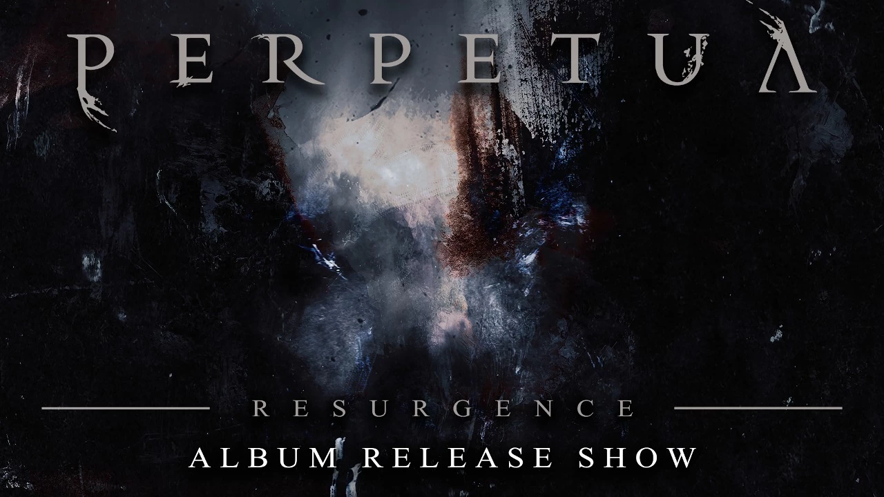 Perpetua 'Resurgence' Album Release Show